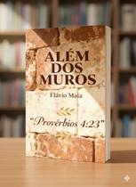 Livro Além dos Muros Flávio Maia Baseado em Provérbios 423 Livro Além dos Muros Flávio Maia Baseado em Provérbios 423