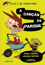 Livro - Alex e os Monstros: A canção do parque Livro - Alex e os Monstros: A canção do parque