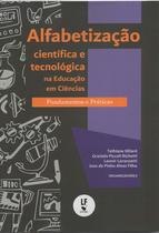 Livro - Alfabetização científica e tecnológica na Educação em Ciências: Fundamentos e Práticas Livro - Alfabetização científica e tecnológica na Educação em Ciências: Fundamentos e Práticas