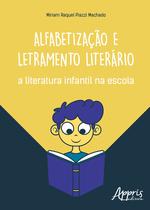 Livro - Alfabetização e letramento literário: a literatura infantil na escola