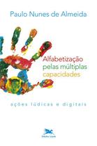 Livro - Alfabetização pelas múltiplas capacidades - Ações lúdicas e inclusão digital
