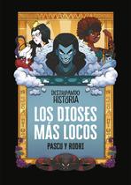 Livro ALFAGUARA Destripando la historia - Los dioses más locos