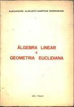 Livro Álgebra Linear e Geometria Euclidiana (Alexandre Augusto M. Rodrigues)