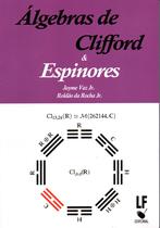 Livro - Álgebras de Clifford e Espinores Livro - Álgebras de Clifford e Espinores