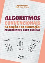 Livro - Algoritmos Convencionais da Adição e da Subtração: Compreender para Ensinar