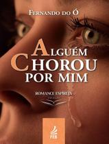 Livro - Alguem Chorou Por Mim - 14ª Ed