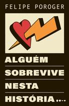 Livro - Alguém sobrevive nesta história