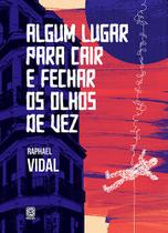 Livro - Algum lugar para cair e fechar os olhos de vez Livro - Algum lugar para cair e fechar os olhos de vez