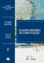 Livro - Alguns Andaimes da Constituição - Coleção Constitucionalismo Brasileiro - 2ª Edição 2019