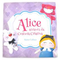 Livro Alice Através da Costura Criativa