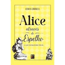 Livro Alice Através Do Espelho - Editora Pé Da Letra Livro Alice Através Do Espelho - Editora Pé Da Letra