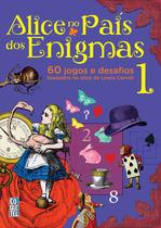 Livro Alice no País dos Enigmas - descubra um maravilhoso mundo de enigmas e charadas