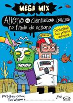 Livro - Aliens vs. Cientistas - loucos no fundo do oceano