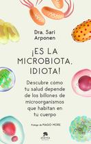 Livro Alienta Es la microbiota, idiota! : Descubra como sua saúde depende dos bilhões de microrganismos que habitam seu corpo