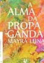 Livro - Alma da Propaganda, A - Editora Livro - Alma da Propaganda, A - Editora