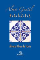 Livro - Alma Gentil: Raízes
