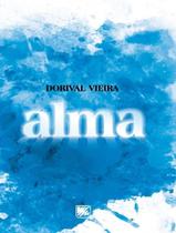 Livro - Alma - SCORTECCI - VIEIRA,DORIVAL Livro - Alma - SCORTECCI - VIEIRA,DORIVAL