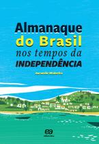 Livro - Almanaque do Brasil nos tempos da Independência