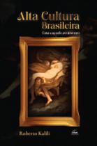 Livro - Alta cultura brasileira: uma caçada ao tesouro Livro - Alta cultura brasileira: uma caçada ao tesouro