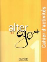 Livro - Alter Ego+ 1 - Cahier DActivites (A1) Livro - Alter Ego+ 1 - Cahier DActivites (A1)