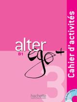 Livro - Alter ego+ 3 - cahier d´activites + cd audio (b1) Livro - Alter ego+ 3 - cahier d´activites + cd audio (b1)