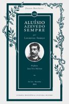 Livro - Aluísio Azevedo Sempre Livro - Aluísio Azevedo Sempre