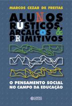 Livro - Alunos rústicos, arcaicos & primitivos