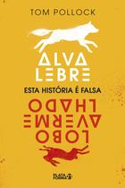 Livro - Alva Lebre, Lobo Avermelhado: Esta História é Falsa Livro - Alva Lebre, Lobo Avermelhado: Esta História é Falsa