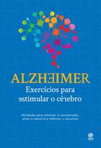 Livro - Alzheimer: exercícios para estimular o cérebro Livro - Alzheimer: exercícios para estimular o cérebro