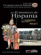 Livro - Amanecer De Hispania, El - Libro + Audio Descargable - Nivel 1 (A1+) Livro - Amanecer De Hispania, El - Libro + Audio Descargable - Nivel 1 (A1+)
