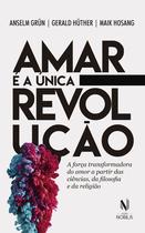 Livro - Amar é a única revolução