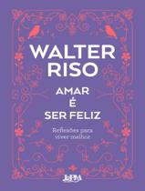 Livro - Amar E Ser Feliz - LPM EDITORES