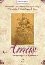 Livro - Amas - as mães negras e os filhos brancos