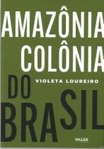 Livro - Amazônia Colônia do Brasil - 1ª edição