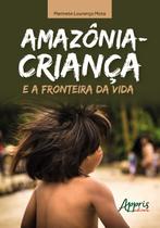 Livro - Amazônia-criança e a fronteira da vida
