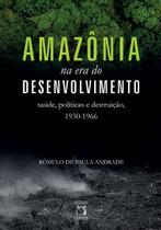 Livro - Amazônia na era do desenvolvimento