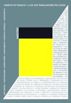 Livro - Ambiente de trabalho: a luta dos trabalhadores pela saúde Livro - Ambiente de trabalho: a luta dos trabalhadores pela saúde