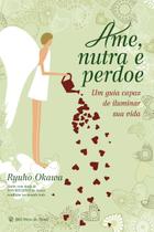 Livro - Ame, nutra e perdoe