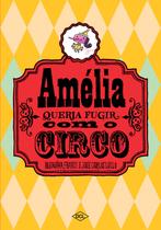 Livro - Amélia queria fugir com o circo Livro - Amélia queria fugir com o circo