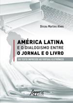 Livro - América Latina e o Dialogismo entre o Jornal e o Livro