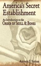 Livro America's Secret Establishment: An Introduction to Skull & Bones