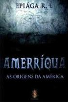 Livro - Amerríqua - As origens da América