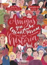 Livro - Amigas que se encontraram na História: volume 1 Livro - Amigas que se encontraram na História: volume 1