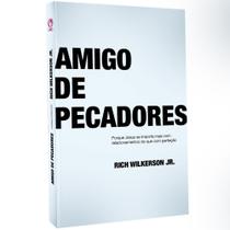 Livro - Amigo De Pecadores - Rich Wilkerson Jr. - Editora CPAD