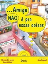Livro - Amigo não é pra essas coisas Livro - Amigo não é pra essas coisas
