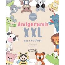 Livro Amigurumis XXL Au Crochet: Amigurumis Gigantes