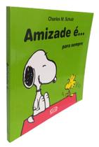 Livro Amizade é... Para Sempre Charles M. Schulz Snoopy Livro Amizade é... Para Sempre Charles M. Schulz Snoopy