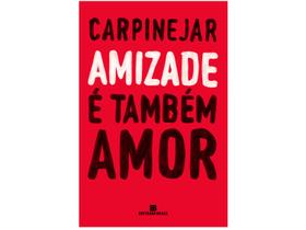 Livro Amizade é Também Amor Carpinejar