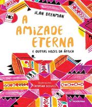 Livro Amizade Eterna E Outras Vozes Da Africa, A