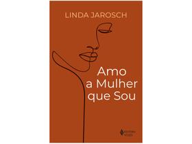 Livro Amo a Mulher que Sou Linda Jarosch